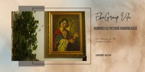 Duminici de Artă cu picturi românești de patrimoniu la EkoGroup Vila